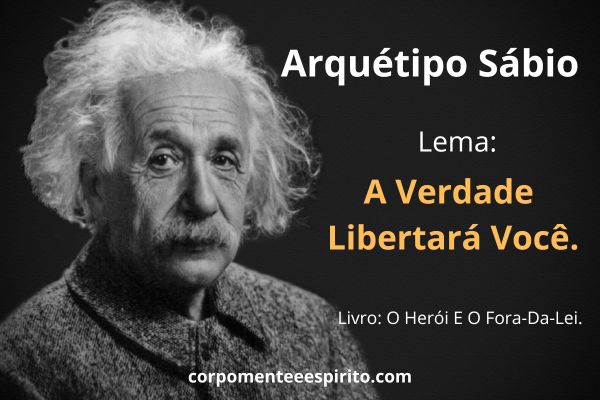 Imagem de Albert Einstein com a frase do lema do arquétipo sábio.